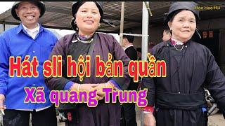 Hát sli hội bản quần xã quang Trung Hát sli giao lưu trai bản quần giá Minh khai /hay Hào Hoa Hồi