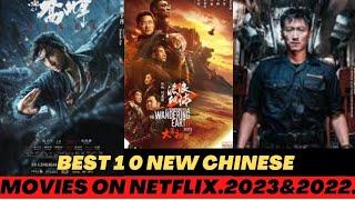 BEST 10 NEW CHINESE MOVIES IN 2023 AND 2022 ( NETFLIX,PRIME,HULU & CINEMA LIST )