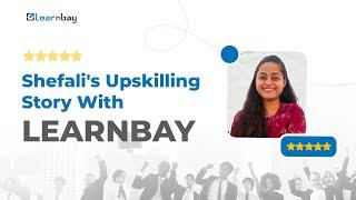 Shefali's Journey of Becoming a Data Analyst | Learnbay Review