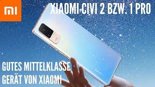 Xiaomi Civi 2 bzw 1 Pro - Ein neues gutes Mittelklasse-Smartphone von Xiaomi (German, Deutsch)