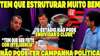 O "ESTÁDIO DO FLAMENGO" TEM QUE ESTRUTURAR BEM PARA NÃO ENDIVIDAR O CLUBE! NÃO PODE SER POLÍTICA