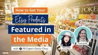 Ep 153 | How to Get Your Etsy Products Featured in the Media-- with PR Expert Gloria Chou