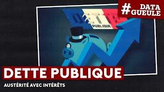 Dette publique : austérité avec intérêts - #DATAGUEULE 96