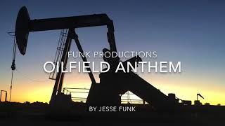 Oilfield Anthem- Jesse Funk- Oilfield song