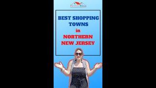 Top 3 Best Shopping Towns in Northern New Jersey!