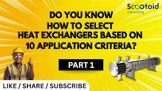 Do you know how to select Heat Exchangers based on 10 application criteria Part 1