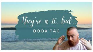 They're a 10 but... book tag