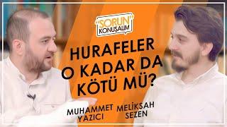 DİN VE HURAFE | Sorun Konuşalım | Muhammet Yazıcı & Melikşah Sezen