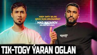 MAD Nazarov, Abdy dayy bilen näme üçin sögüşdiňiz???  Online gepleşik