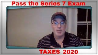 Series 7 exam prep   2020  (TAXES BABY)