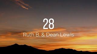 Ruth B. & Dean Lewis - 28 (Lyrics)