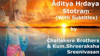 Āditya Hṛdaya Stotraṃ (With Subtitles) | Challakere Brothers & Kum.Shreeraksha Sreenivasan