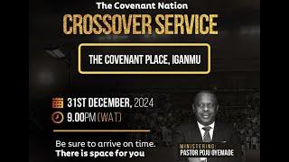 CROSSOVER SERVICE || 31ST DECEMBER 2024 || PASTOR POJU OYEMADE