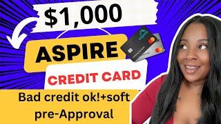 $1,000 Aspire Credit Card+Bad Credit ok+pre-Approval