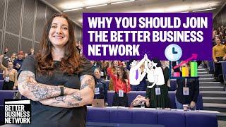 What is the Better Business Network and why you should join our purpose-lead business community?