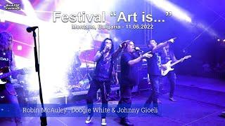 Festival "Art is..." with Johnny Gioeli, Robin McAuley & Doogie White- 11.06.2022