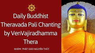 Daily Buddhist Theravada Pali Chanting by VenVajiradhamma Thera