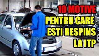 10 MOTIVE PENTRU CARE VEI FI RESPINS LA ITP