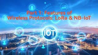 Features of Wireless Protocols  LoRa & NB IoT