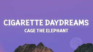 Cage The Elephant - Cigarette Daydreams (Lyrics)