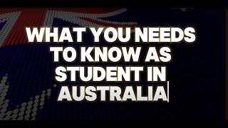 What you need to know as a student in Australia.