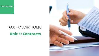 600 Từ vựng TOEIC – Lesson 1: Contracts – Học Hay