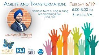 Agility and Transformation - Manjit Singh - June 19th, 2018