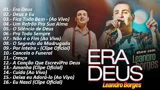 Leandro Borges so melhores Era Deus || ÁLBUM GOSPEL COMPLETO 2024 - Grandes Sucessos