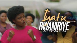 IYATURWANIRIYE - Holy Nation choir Rwanda (Official Video)