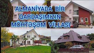 Almaniyada  bir qardaşımızın göz qamaşdıran Villası.