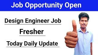 Fresher design engineer jobs in 2022