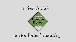 I Got a Job In The Resort Industry!