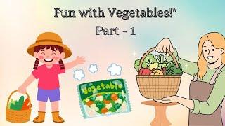 Fun With Vegetables  : learn vegitables  | Toddler Learning Video