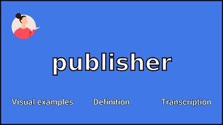 PUBLISHER - Meaning and Pronunciation