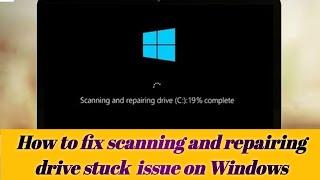 How to fix Scanning and Repairing drive C || how to fix scanning and repairing drive c windows 10