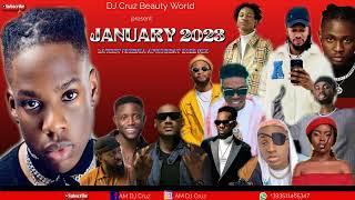 JANUARY LATEST 2023 AFROBEAT. FT BURNA BOY REMA CHIKE DJ CRUZ TIMAYA, DAVIDO , KIZZ DAN