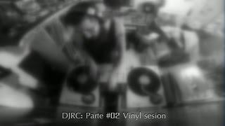 DJRC: Parte #02 Set Vinyl Mix Sesion