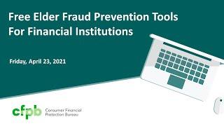 Webinar: Free elder fraud prevention tools for financial institutions — consumerfinance.gov