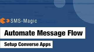 Automate Message Flow with SMS Magic Converse for in Salesforce