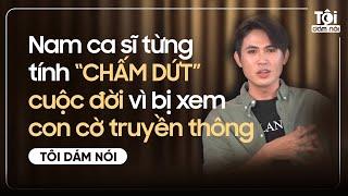 Cựu thành viên V.MUSIC từng tính “CHẤM DỨT” CUỘC ĐỜI vì bị xem là CON CỜ TRUYỀN THÔNG | TÔI DÁM NÓI