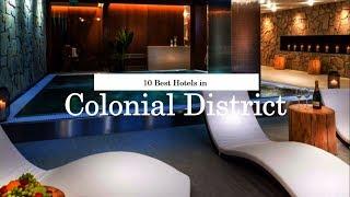 10 Best Hotels in Colonial District - July 2018