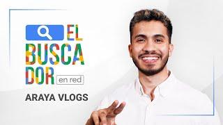 El Buscador en Red - Araya Vlogs