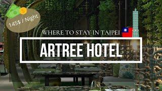 Where to Stay in Taipei | Our Favorite Hotel in the World: ArTree Hotel | Golden Astrolabe