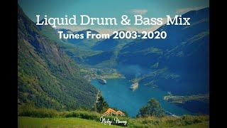 Liquid Drum & Bass Mix - Tunes From 2003-2020