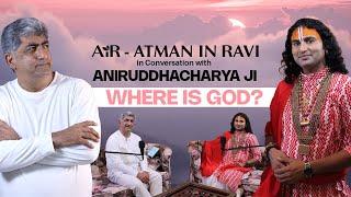 AiR in conversation with Aniruddhacharya Ji Maharaj: The  Journey Within to Peace, Bliss and God