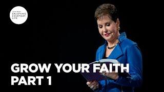 Grow Your Faith - Part 1 | Joyce Meyer | Enjoying Everyday Life Teaching Moments