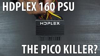 HDPlex 160W PSU - Pico PSU Killer?