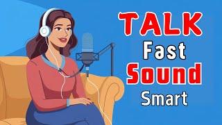 Talk Fast Sound Smart | Learn English with Podcast Conversation | English Podcast