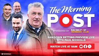 Sandown Betting Preview LIVE | Horse Racing Tips | The Morning Post | Racing Post