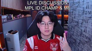 Live Discussion! MPL ID CHAMP & M6!